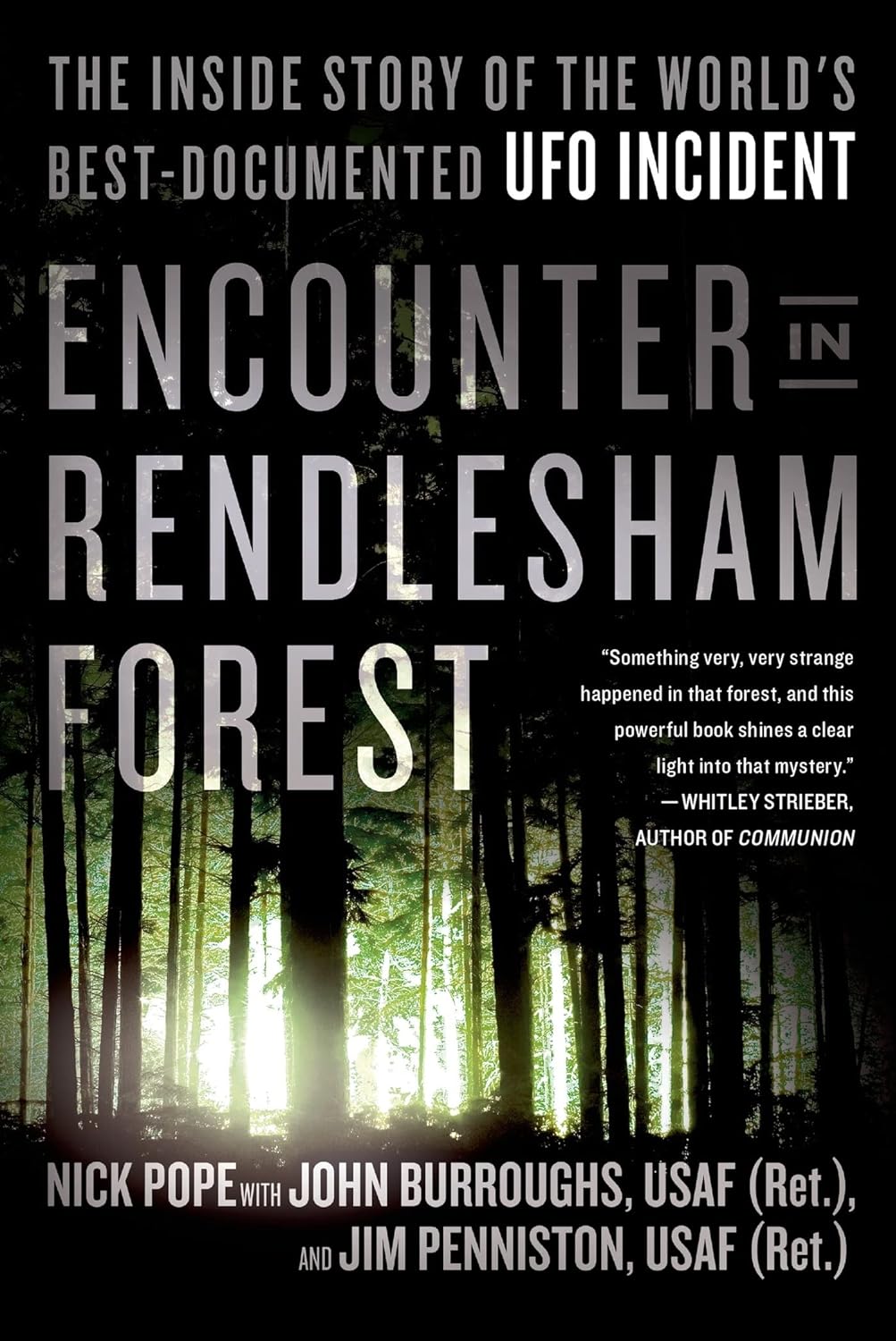 "Encounter in Rendlesham Forest" by Nick Pope, John Burroughs, and Jim Penniston
About the Book and Authors: This book provides an in-depth look at the Rendlesham Forest incident, often referred to as Britain's Roswell. Nick Pope, a former UFO investigator for the UK's Ministry of Defence, teams up with John Burroughs and Jim Penniston, two of the servicemen who directly experienced the event, to offer a comprehensive account of what they describe as a close encounter.

Unique Take: What makes this book compelling is its combination of authoritative government insight with firsthand witness testimonies. Readers are drawn to the detailed exploration of the incident, appreciating the mix of personal narrative and official investigation into one of the most well-documented UFO encounters.