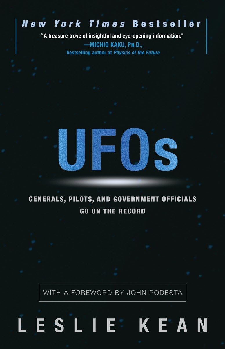 UFOs Generals, Pilots, and Government Officials Go on the Record by Leslie Kean